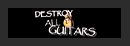 Destroy All Guitars